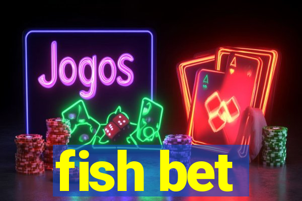 fish bet